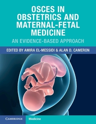 OSCEs in Obstetrics and Maternal-Fetal Medicine - 