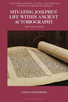 Situating Josephus’ Life within Ancient Autobiography - Davina Grojnowski