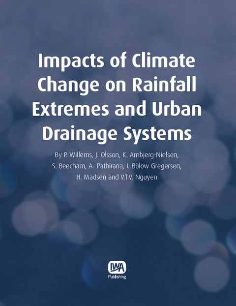 Impacts of Climate Change on Rainfall Extremes and Urban Drainage Systems - 