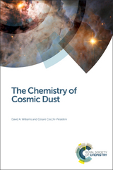 The Chemistry of Cosmic Dust - Italy) Cecchi-Pestellini Cesare (Osservatorio Astronomico di Palermo, UK) Williams David A (University College London