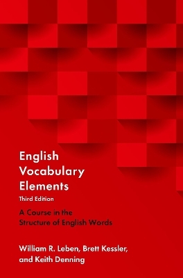 English Vocabulary Elements - William R. Leben, Brett Kessler, Keith Denning