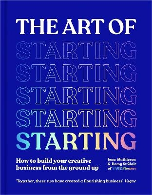 The Art of Starting - Iona Mathieson, Romy St Clair