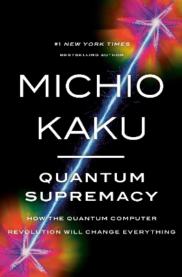 Quantum Supremacy - Michio Kaku