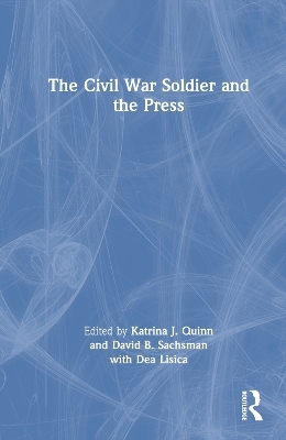 The Civil War Soldier and the Press - 