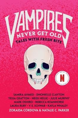 Vampires Never Get Old - Zoraida Córdova, Natalie C Parker