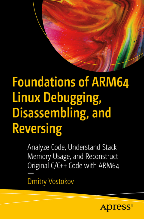 Foundations of ARM64 Linux Debugging, Disassembling, and Reversing - Dmitry Vostokov