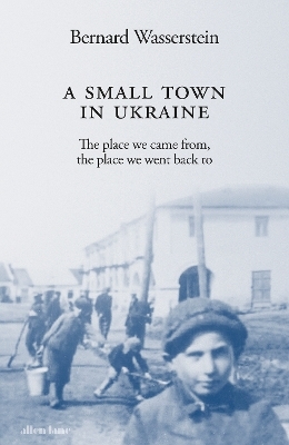 A Small Town in Ukraine - Bernard Wasserstein