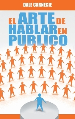 El Arte de Hablar En Publico - Dale Carnegie