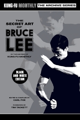 The Secret Art of Bruce Lee (Kung-Fu Monthly Archive Series) 2022 Re-issue (Discontinued) -  Kung-Fu Monthly