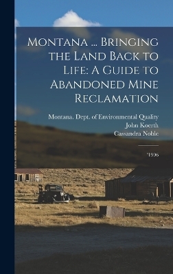 Montana ... Bringing the Land Back to Life - Cassandra Noble, John Koerth