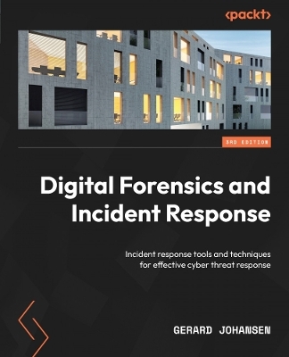 Digital Forensics and Incident Response - Gerard Johansen