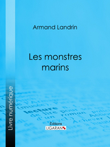 Les Monstres marins -  Ligaran, Armand Landrin