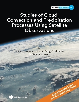 Studies Of Cloud, Convection And Precipitation Processes Using Satellite Observations - 