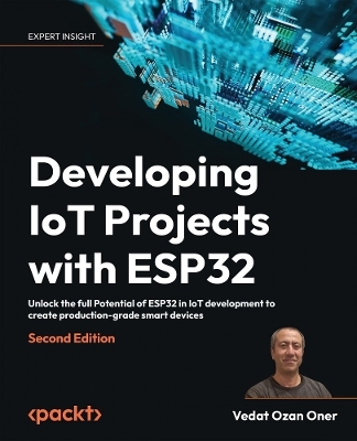 Developing IoT Projects with ESP32 - Vedat Ozan Oner