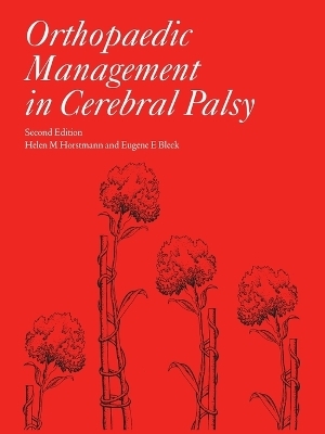 Orthopaedic Management in Cerebral Palsy 2nd Edition - Helen Meeks Horstmann