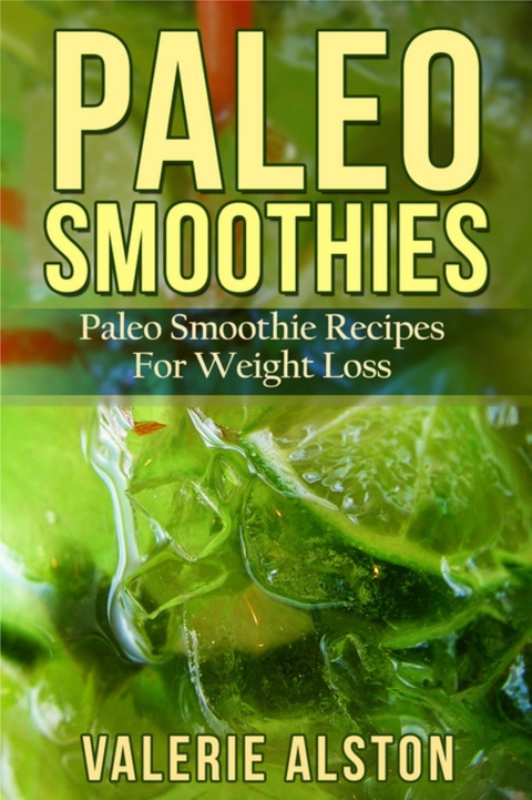 Paleo Smoothies - Valerie Alston