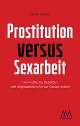 Prostitution versus Sexarbeit - Nadja Habibi