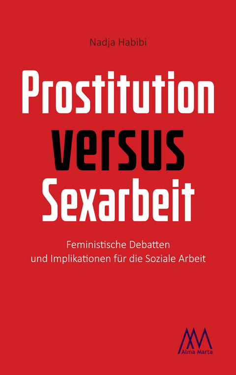 Prostitution versus Sexarbeit - Nadja Habibi