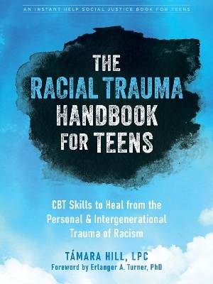 The Racial Trauma Handbook for Teens - Támara Hill