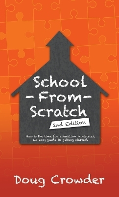 School from Scratch - Doug Crowder