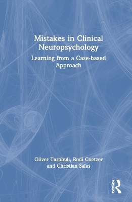 Mistakes in Clinical Neuropsychology - Oliver Turnbull, Rudi Coetzer, Christian Salas