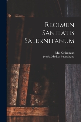 Regimen Sanitatis Salernitanum - John Ordronaux, Scuola Medica Salernitana