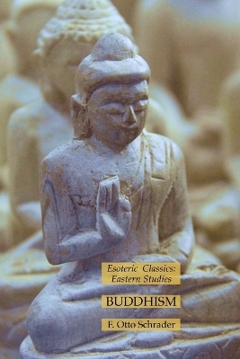 Buddhism - F Otto Schrader