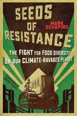 Seeds of Resistance - Mark Schapiro