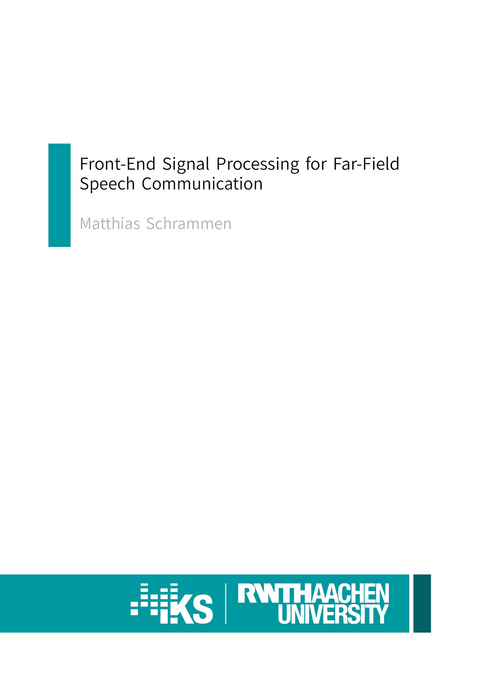 Front-End Signal Processing for Far-Field Speech Communication - Matthias Schrammen