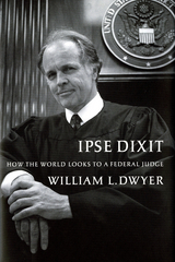 Ipse Dixit - William L. Dwyer