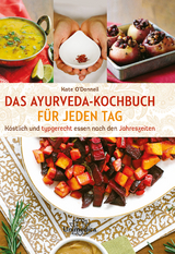 Das Ayurveda-Kochbuch für jeden Tag - Kate O'Donnell