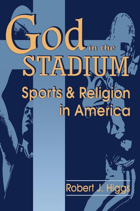 God In The Stadium - Robert J. Higgs