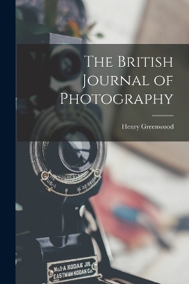 The British Journal of Photography - Henry Greenwood