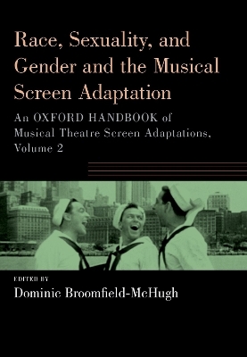 Race, Sexuality, and Gender and the Musical Screen Adaptation - 