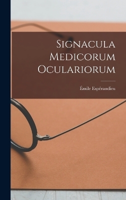 Signacula Medicorum Oculariorum - Émile Espérandieu