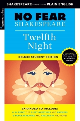 Twelfth Night: No Fear Shakespeare Deluxe Student Edition - William Shakespeare,  Sparknotes