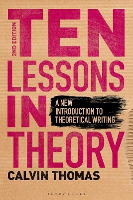 Ten Lessons in Theory - Professor Calvin Thomas