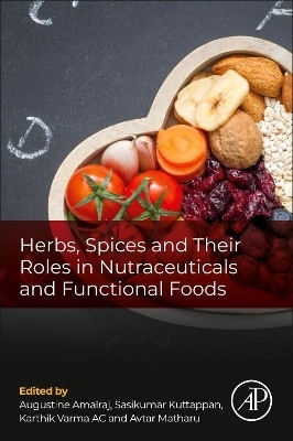 Herbs, Spices and Their Roles in Nutraceuticals and Functional Foods - 