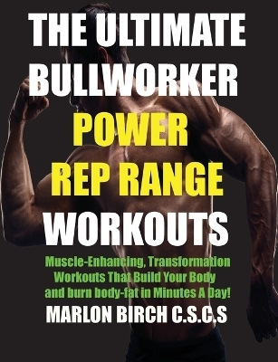 The Ultimate Bullworker Power Rep Range Workouts - Marlon Birch