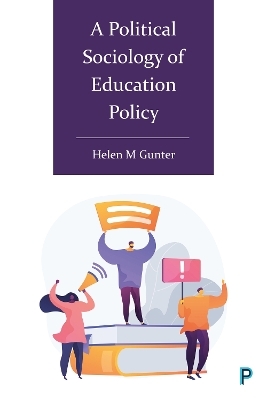 A Political Sociology of Education Policy - Helen Gunter