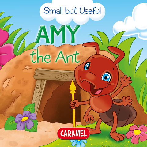 Amy the Ant -  Small but Useful, Veronica Podesta, Monica Pierazzi Mitri