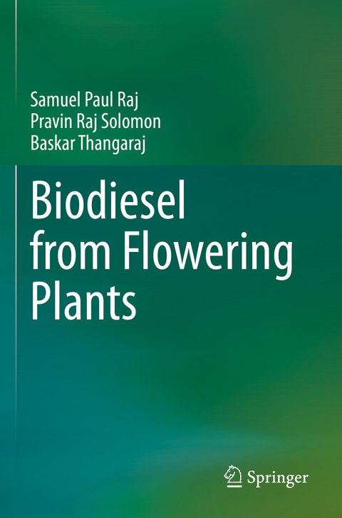 Biodiesel from Flowering Plants - Samuel Paul Raj, Pravin Raj Solomon, Baskar Thangaraj