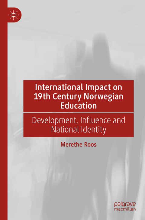 International Impact on 19th Century Norwegian Education - Merethe Roos