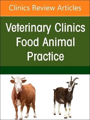 Ruminant Diagnostics and Interpretation, An Issue of Veterinary Clinics of North America: Food Animal Practice - 