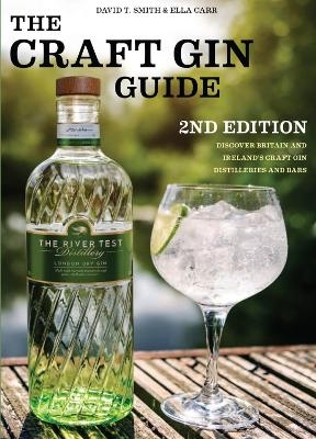 Craft Gin Guide - David T. Smith, Ella Carr