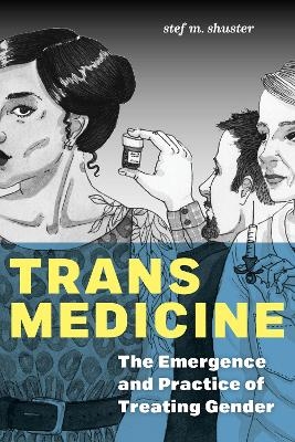 Trans Medicine - stef m. shuster