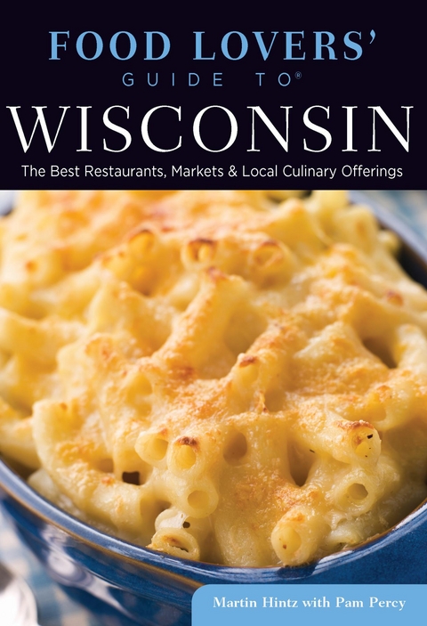 Food Lovers' Guide to(R) Wisconsin -  Martin Hintz,  Pam Percy