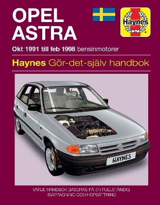 Opel Astra (1991 - 1998) Haynes Repair Manual (svenske utgava) -  Haynes Publishing