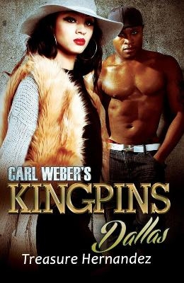 Carl Weber's Kingpins: Dallas - Treasure Hernandez