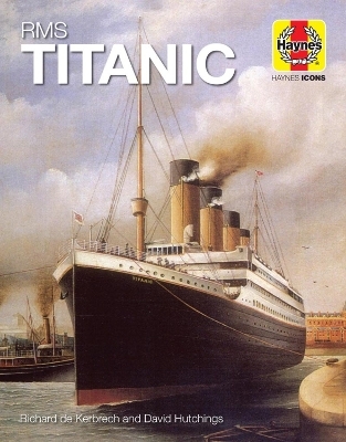 RMS Titanic (Icon) - David Hutchings, Richard de Kerbrech